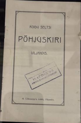 Statutes of Viljandi’s Koidu Society, 1911, printed by Hans’s brother-in-law Ado Tõllasepp and stamped “H. Leoke’se arhiiv-raamatukogust”. Viljandi Museum.